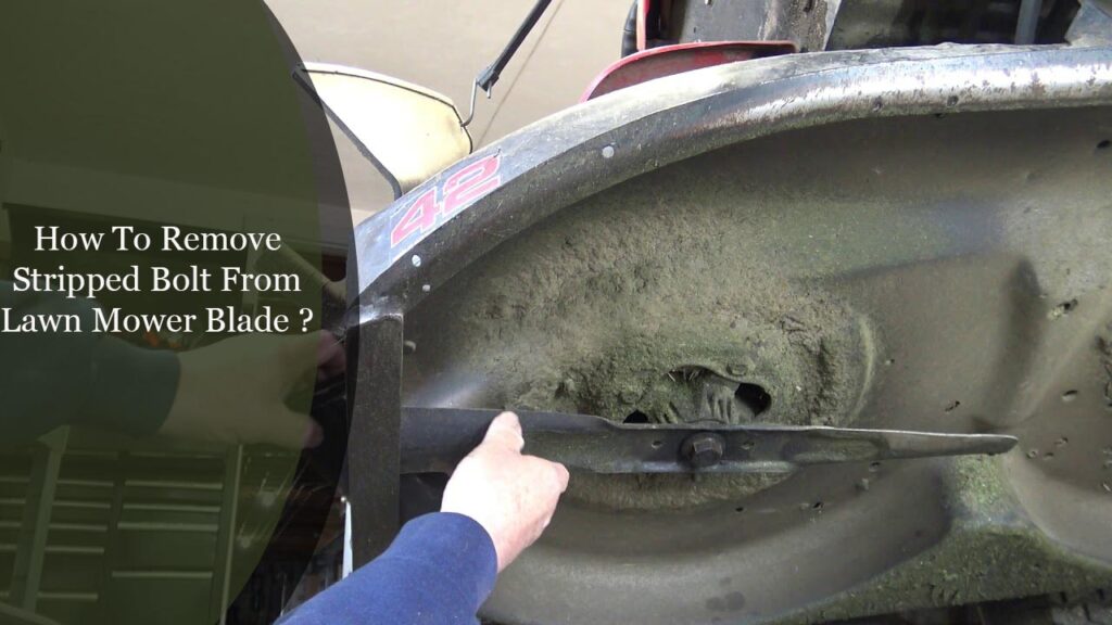 how to remove stripped bolt on lawn mower blade deck